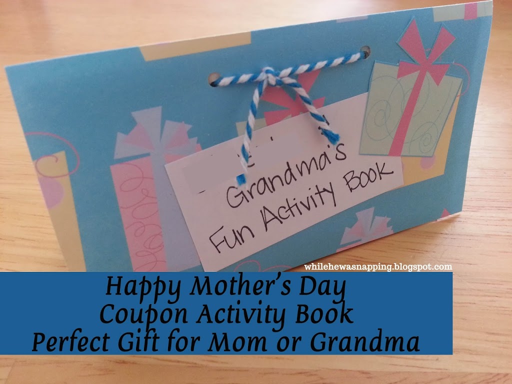 Mom Or Grandma Gift Activity Coupons Free Printable While He Was 