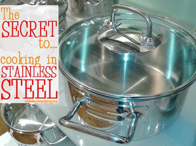 Cooking with stainless steel