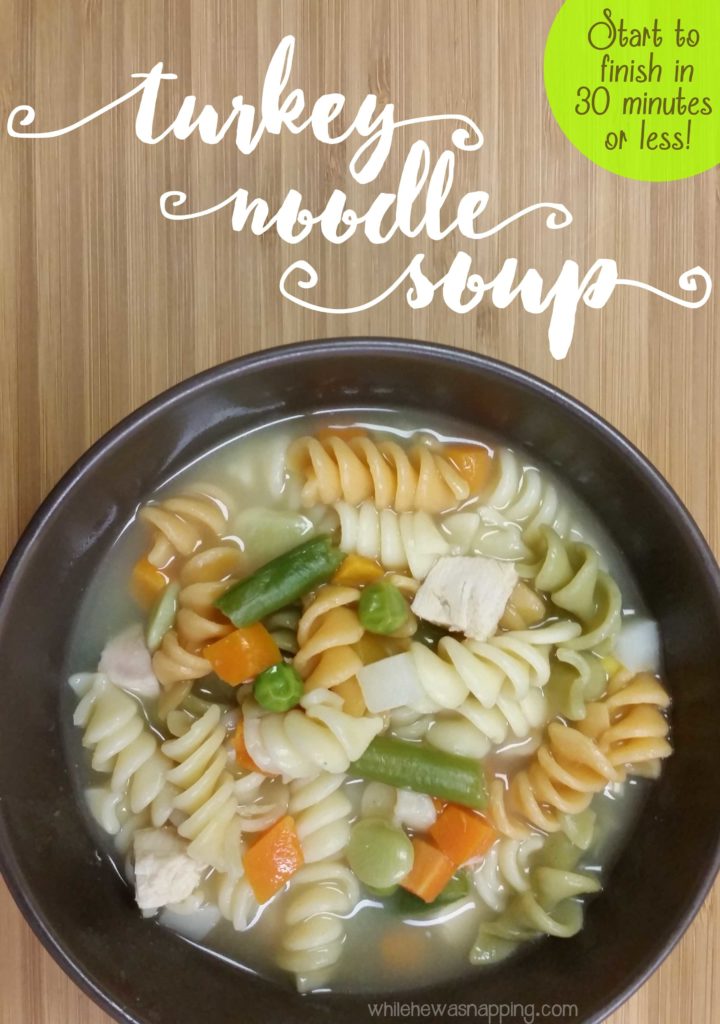 Turkey Noodle Soup - Ready in 30 minutes or less