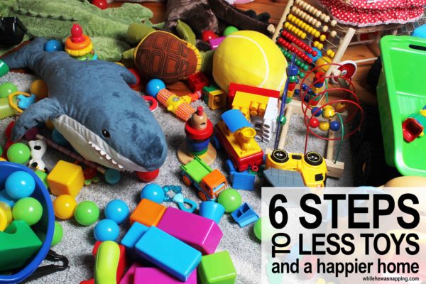 6 Steps to Less Toy Mess and a Happier Home