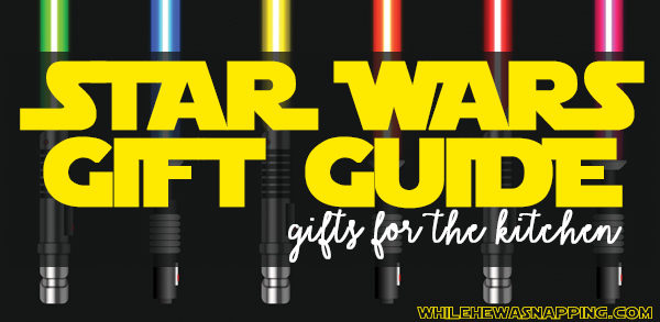 Star Wars Gift Guide for the kitchen