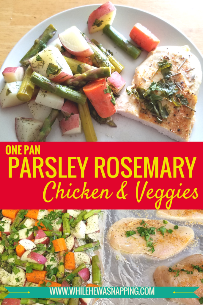 One Pan Parsley Rosemary Chicken & Veggies