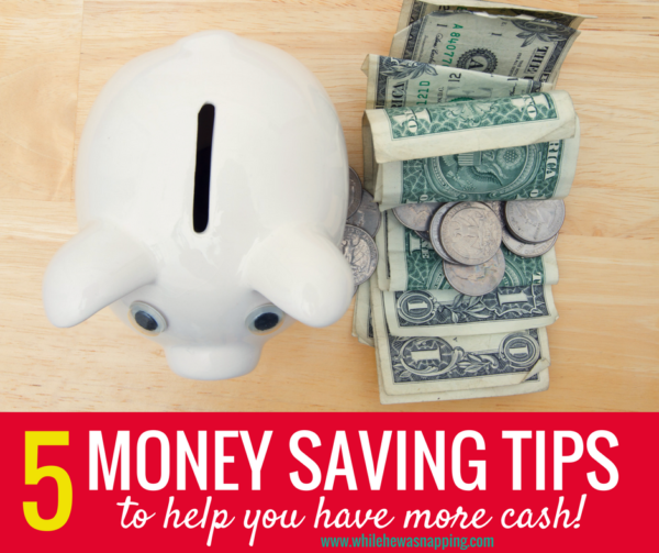 5 Money Saving Tips that will help you have more cash in your wallet today!